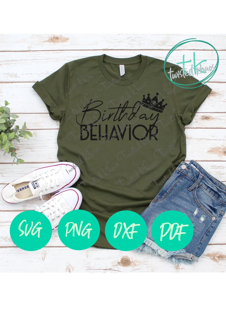 Download Bithday Behavior SVG PNG Pdf Dxf Birthday Tee svg Birthday ...