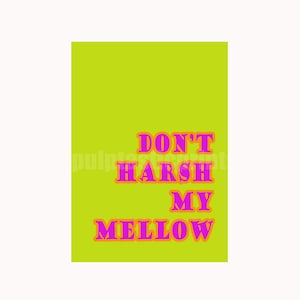 Retro 60s Quote Print: Don&#39;t Harsh My Mellow - Psychedelic Wall Art
