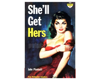 She'll Get Hers   — vintage pulp paperback cover print | retro pulp art print