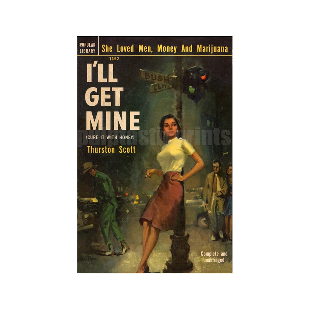Pulp Paperbacks I'll Get Mine — Vintage Pulp Paperback Cover Repro | Marijuana Pulp Art ...