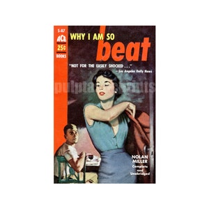 Why I Am So Beat  — vintage pulp paperback cover print | retro pulp art print