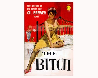 The Bitch  — vintage pulp paperback cover print | retro pulp art print