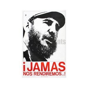 Fidel Castro - "Wir werden niemals aufgeben!" - Repro eines kubanischen Widerstandsplakats der 60er Jahre |