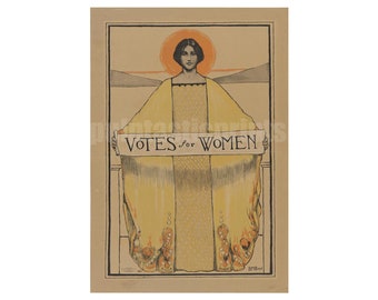 May include: Vintage poster art featuring a woman holding a banner that reads "VOTES for WOMEN." The artwork is in shades of yellow, brown, and orange, with a halo effect around the woman's head. The woman is wearing a long yellow robe.