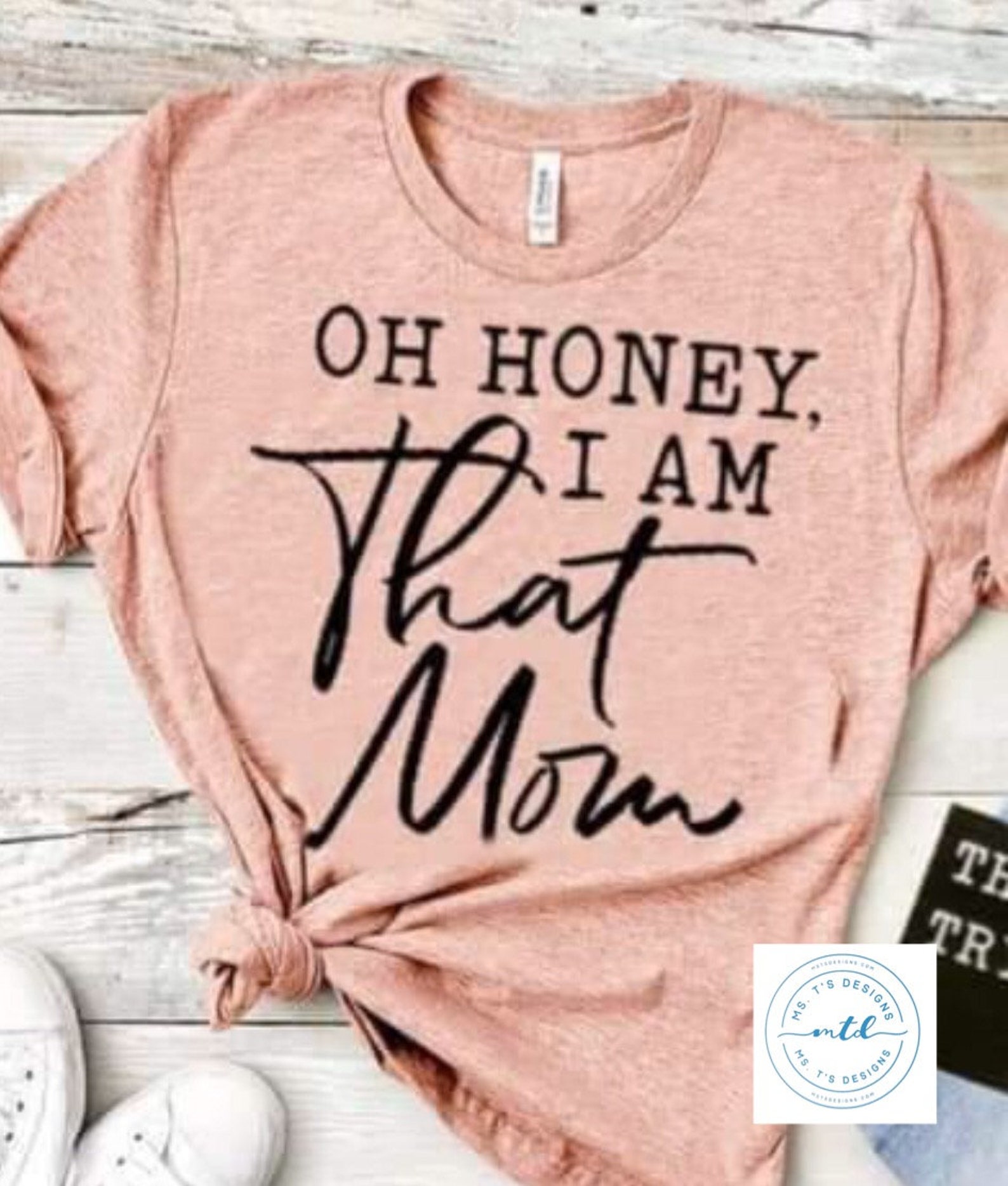Oh Honey I Am That MOM SS Tshirt - Etsy UK