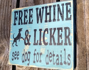Free Whine and Licker Cute Dog Sign Rustic Wood
