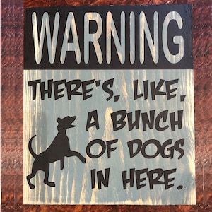 Beware of Dog, Bunch of Dogs, Porch Warning Sign, Porch Sign, Welcome Sign, Dog Sign, Dog Meme, Dog Lover Gift, Dog Home Sign, Dog Porch