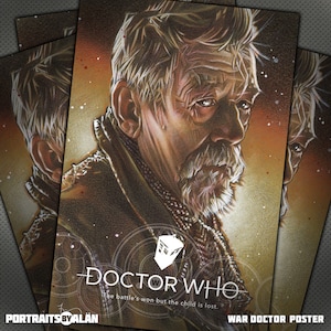 May include: A digital art print of the War Doctor from Doctor Who. The print features a close-up portrait of the Doctor with a dark background and the text "DOCTOR WHO" and "The battle's won but the child is lost."