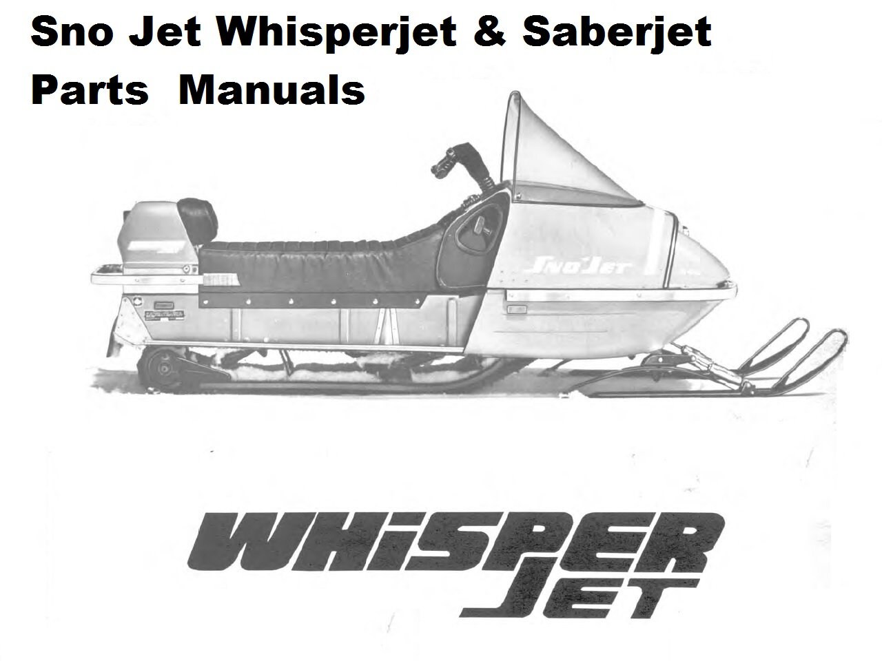SNOJET WHISPERJET SABREJET Snowmobile Parts Manuals -135pgs with Exploded Diagrams for Sno Jet Snow Mobile Overhaul Maintenance and Repair