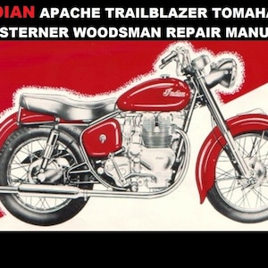 May include: A red Indian motorcycle with the word "Indian" on the gas tank. The motorcycle is a Westerner Woodsman model and the image is from a repair manual for Indian Apache, Trailblazer, Tomahawk, and Westerner Woodsman motorcycles.