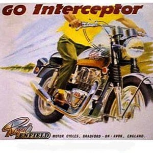 May include: A vintage advertisement for a Royal Enfield motorcycle. The ad features a man riding a silver motorcycle with a yellow headlight and a black exhaust pipe. The motorcycle is labelled "GO Interceptor" and "Royal Enfield Motor Cycles, Bradford-on-Avon, England."