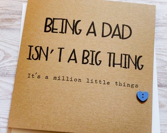 Handmade "Being a Dad isn't a big thing" card with wooden heart - Father's Day, thinking of you, thank you