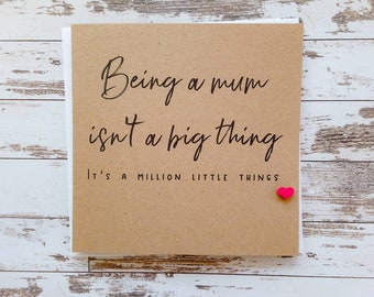 Handmade "Being a Mum isn't a big thing" card with wooden heart - Mother's Day, thinking of you, thank you