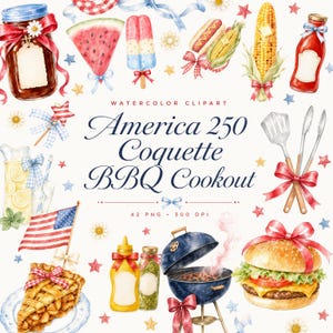 May include: Watercolor clipart with a BBQ cookout theme. The image includes illustrations of a hamburger, hot dogs, corn on the cob, a grill, and other festive food items. Text reads "America 250 Coquette BBQ Cookout."