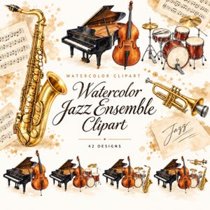 May include: A watercolor illustration set featuring a gold saxophone, a black grand piano, a brown double bass, a drum kit, and a gold trumpet. The text reads Watercolor Jazz Ensemble Clipart, Jazz, and 42 Designs, with musical score sheets.