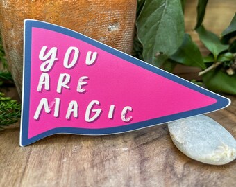 You Are Magic Sticker – Water-Resistant Vinyl, Motivational Decal