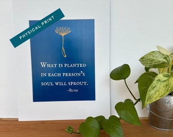 Rumi Quote Print - “What is planted in each person’s soul will sprout.”- Rumi Quote - Rumi Art - Motivational Art - Inspirational Art