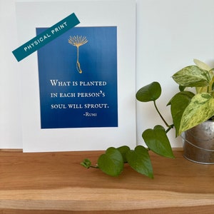 Rumi Quote Print - “What is planted in each person’s soul will sprout.”- Rumi Quote - Rumi Art - Motivational Art - Inspirational Art