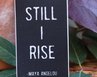 Still I Rise Quote Sticker – Maya Angelou Inspirational Vinyl Sticker