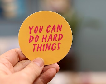 You Can Do Hard Things - Motivational Sticker - Laptop Sticker - Positive, Phone Sticker - Water Bottle Sticker -  Affirmation Sticker