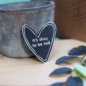 It&#39;s Okay To Be Sad heart sticker - Mental health sticker - Anxiety sticker - Mental health awareness sticker - Depression, Sadness  sticker