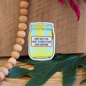Make Your Own Sunshine Sticker - Water Bottle Sticker - Positive Sticker - Motivational Sticker - Laptop Sticker - Bumper Sticker