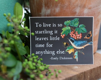 To live is so startling it leaves little time for anything else - Emily Dickinson Sticker - Poetry Quote Decal - Inspirational Poet Art