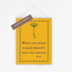 5x7 in Rumi Digital Print -What is planted in each persons soul will sprout - Printable Wall Art - Poetry Lover Gift - Digital Download