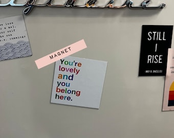 You are lovely and you belong here magnet - Positivity Affirmation Magnet - Laptop Magnet - Motivational Magnet - Waterproof Magnet