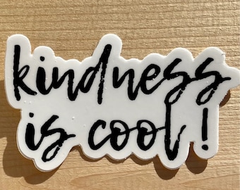 Kindness is Cool - Kind is Cool Sticker - Kindness Sticker - Happy Sticker - Spread Kindness - Encouragement Sticker - Vinyl Decal Sticker