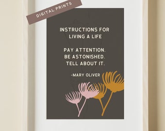 Mary Oliver Digital Print Quote - Instructions For Living Life Quote - Digital Download - Printed Wall Art - Inspirational Quote