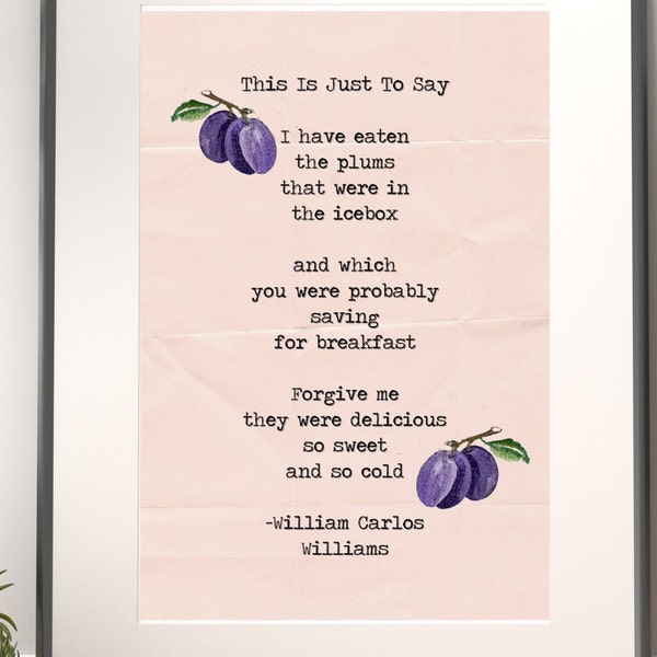 This is just to say William Carlos Williams Poetry Print Art - Inspiring Quotes - Wall Art Decor - Gift For Home - Book Page Art Print