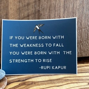 Rupi Kapur Quote Sticker - Vinyl Decal for Journaling & Scrapbooking - Durable Poetry Sticker - Motivational Poem Sticker - Gift for Readers