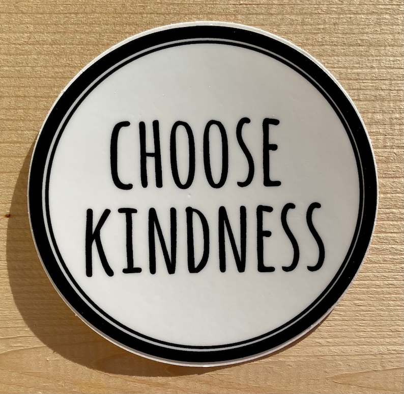 Choose Kindness Sticker Modern Laptop Sticker Cute Water Bottle Sticker Unique Cell Phone Sticker Whimsical Waterproof Sticker image 3