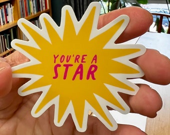 You're A Star Vinyl Sticker - Self Love Sticker - Laptop Sticker - Motivational Quotes - Reward Stickers - Positive Stickers - Star Stickers