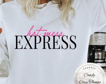 Hot Mess Express Shirt: Soft Cotton Trendy Tee