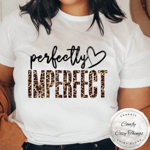 Perfectly Imperfect Shirt: Leopard Print Motivational Tee