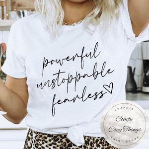 Powerful Unstoppable Fearless, Empowerment Shirt, Boss Babe Shirt, Woman Owned, Strong, Girl Boss Shirt, Gift for Her, Powerful, Unstoppable