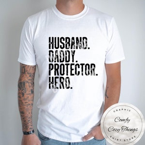 Husband Daddy Protector Hero Shirt, Dad Shirt, Father Day Shirt, Protector Hero Shirt, Husband Shirt, Daddy Shirt, Hero Husband Shirt