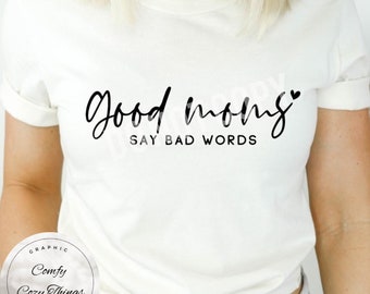 Camiseta unisex con serigrafía "Las buenas mamás dicen malas palabras"