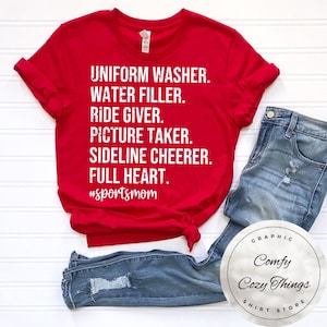 Sports Mom T-Shirt: Uniform Washer, Water Filler, Ride Giver