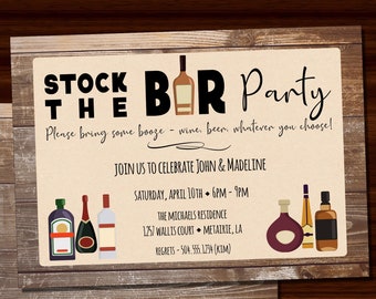 May include: A rustic brown invitation with a woodgrain background. The invitation is for a "Stock the Bar Party" to celebrate John and Madeline. The invitation includes the date, time, and location of the party. The invitation also includes a graphic of various bottles of alcohol.