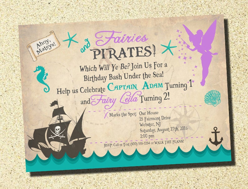May include: A vintage-style invitation for a birthday party with a pirate and fairy theme. The invitation features a pirate ship, a fairy, a compass, and a seashell. The text reads "Ahoy, Mateys! Fairies and Pirates! Which Will Ye Be? Join Us For a Birthday Bash Under the Sea! Help us Celebrate Captain Adam Turning 1 and Fairy Leila Turning 2! Marks the Spot: Our House 25 Fairmont Drive Webster, NJ Saturday, August 27th, 2016 2:00 pm RSVP: Call or Text (500) 555-1234 or WALK THE PLANK!"