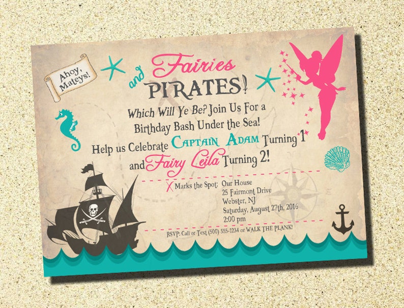 May include: A vintage-style invitation for a birthday party with a pirate and fairy theme. The invitation features a pirate ship, a fairy with a wand, and the text "Fairies and Pirates!"  "Which Will Ye Be? Join Us For a Birthday Bash Under the Sea!"  "Help us Celebrate Captain Adam Turning 1 and Fairy Ceila Turning 2!"  "X Marks the Spot: Our House 25 Fairmont Drive Webster, NJ Saturday, August 27th, 2016 2:00 pm RSVP: Call or Text (500) 555-1234 or WALK THE PLANK!"