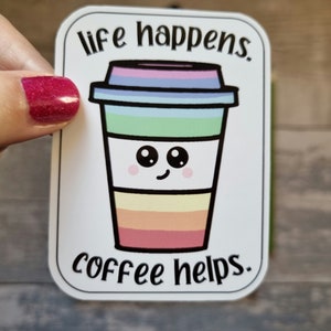 Coffee helps sticker, motivational quote sticker, laptop decal, vinyl sticker, positivity sticker, kawaii decal, mental health gift, funny