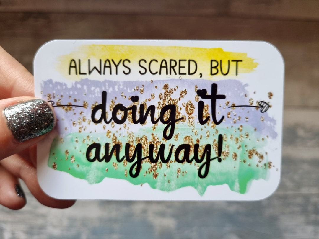 Always Scared Sticker, Motivational Quote Sticker, Laptop Decal, Vinyl ...