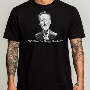 It&#39;s Time For Dodger Baseball T-Shirt, Vin Scully Quote Shirt, ITFDB Shirt, It&#39;s Time For Dodger Baseball Shirt, Gift For LA Dodger Fan