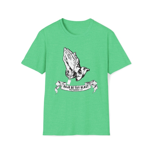 Baja Be Thy Blast shirt - Unisex Softstyle Funny Mountain Dew t-shirt Praying Hands Mountain Dew Baja Blast inspired tshirt