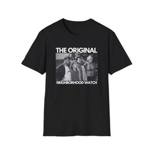 The Burbs The Original Neighborhood Watch - Unisex Softstyle T-Shirt Funny 80s Movie t-shirt The Burbs inspired t-shirt