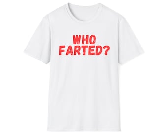 Who Farted shirt - Unisex Softstyle T-Shirt Revenge of The Nerds tshirt